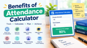 Benefits of Attendance Calculator for Students & Staff